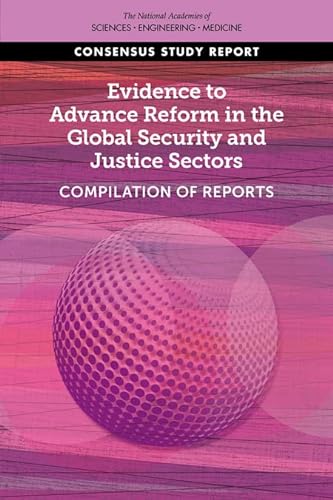 Imagen de archivo de Evidence to Advance Reform in the Global Security and Justice Sectors: Compilation of Reports a la venta por Books From California