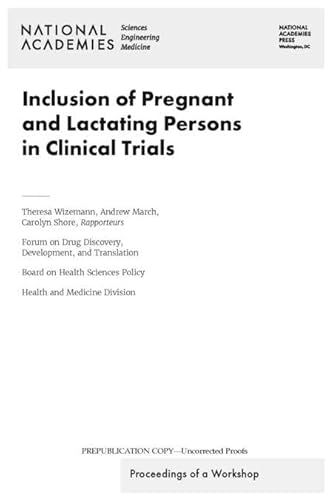 Beispielbild fr Inclusion of Pregnant and Lactating Persons in Clinical Trials: Proceedings of a Workshop zum Verkauf von Books From California