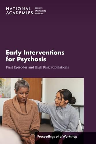 Stock image for Early Interventions for Psychosis: First Episodes and High-Risk Populations: Proceedings of a Workshop for sale by Books From California