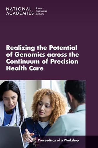 Beispielbild fr Realizing the Potential of Genomics across the Continuum of Precision Health Care: Proceedings of a Workshop zum Verkauf von Books From California