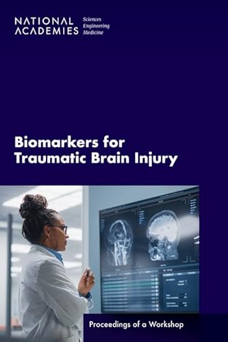 Stock image for Biomarkers for Traumatic Brain Injury: Proceedings of a Workshop for sale by Books From California