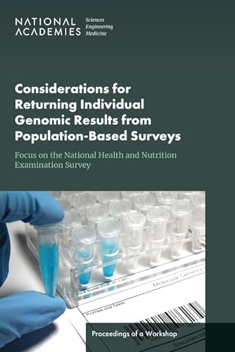 Beispielbild fr Considerations for Returning Individual Genomic Results from Population-Based Surveys: Focus on the National Health and Nutrition Examination Survey: Proceedings of a Workshop zum Verkauf von Books From California