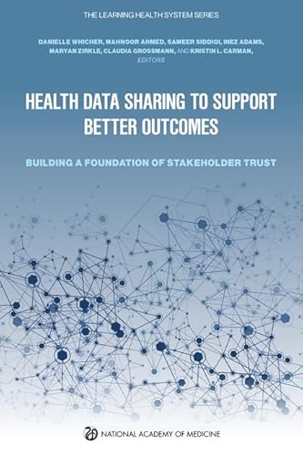 Imagen de archivo de Health Data Sharing to Support Better Outcomes: Building a Foundation of Stakeholder Trust a la venta por GF Books, Inc.