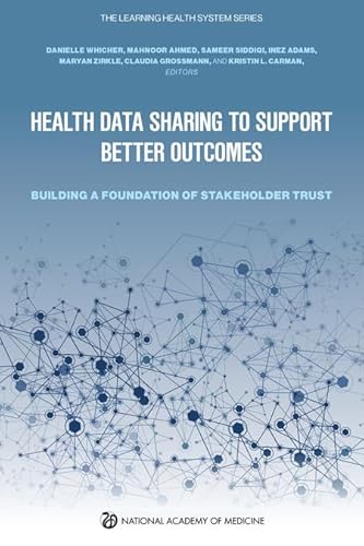 Stock image for Health Data Sharing to Support Better Outcomes: Building a Foundation of Stakeholder Trust for sale by GF Books, Inc.