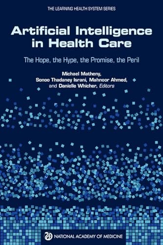 9780309705134: Artificial Intelligence in Health Care: The Hope, the Hype, the Promise, the Peril
