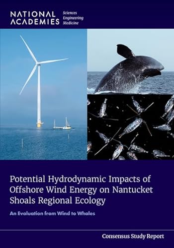 9780309706681: Potential Hydrodynamic Impacts of Offshore Wind Energy on Nantucket Shoals Regional Ecology: An Evaluation from Wind to Whales