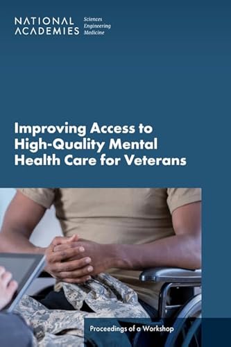 Beispielbild fr Improving Access to High-Quality Mental Health Care for Veterans: Proceedings of a Workshop zum Verkauf von Books From California