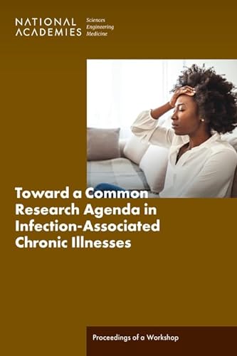 Stock image for Toward a Common Research Agenda in Infection-Associated Chronic Illnesses: Proceedings of a Workshop for sale by Books From California