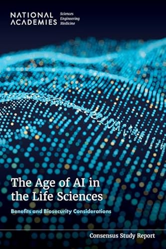 Beispielbild fr The Age of AI in the Life Sciences: Benefits and Biosecurity Considerations zum Verkauf von Books From California