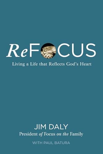 Stock image for Refocus: Living a Life That Reflects God's Heart for sale by ThriftBooks-Dallas