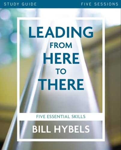 9780310080879: Leading from Here to There Study Guide: Five Essential Skills