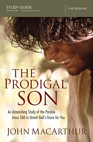 9780310081234: The Prodigal Son Study Guide: An Astonishing Study of the Parable Jesus Told to Unveil God's Grace for You