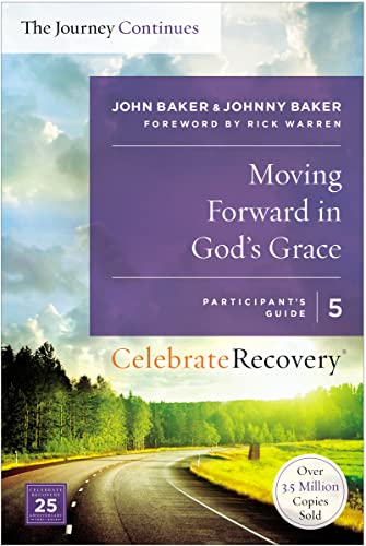 Imagen de archivo de Moving Forward in God's Grace: The Journey Continues, Participant's Guide 5: A Recovery Program Based on Eight Principles from the Beatitudes (Celebrate Recovery) a la venta por -OnTimeBooks-