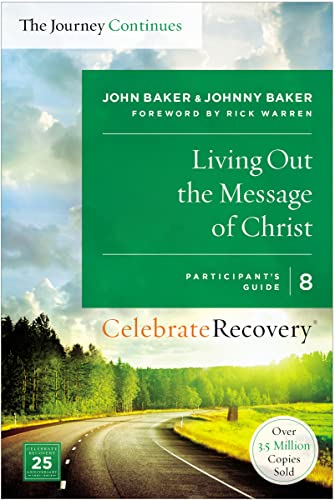 Imagen de archivo de Living Out the Message of Christ: The Journey Continues, Participant's Guide 8: A Recovery Program Based on Eight Principles from the Beatitudes (Celebrate Recovery) a la venta por Once Upon A Time Books