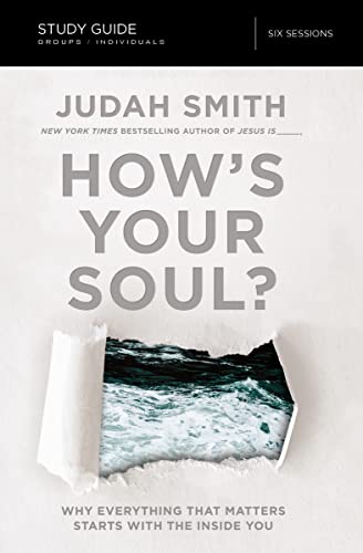 Stock image for How's Your Soul? Bible Study Guide: Why Everything that Matters Starts with the Inside You for sale by Goldstone Books
