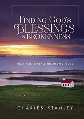 

Finding God's Blessings in Brokenness: How Pain Reveals His Deepest Love (Hardback or Cased Book)