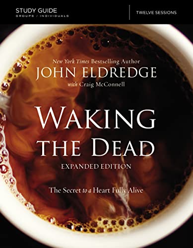 9780310084792: The Waking the Dead Study Guide Expanded Edition: The Secret to a Heart Fully Alive