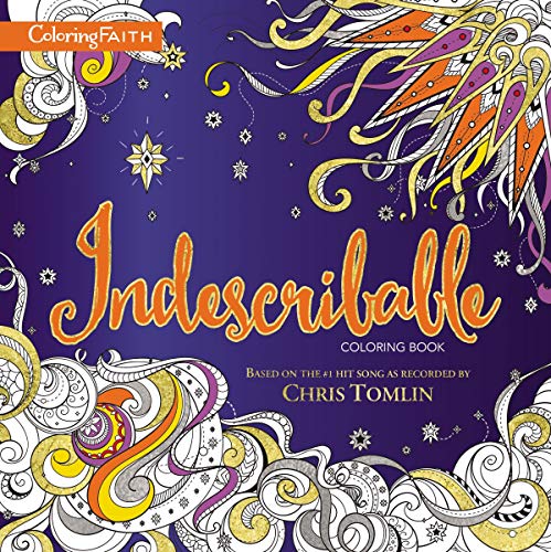 Stock image for Indescribable Adult Coloring Book: Based on the #1 Hit Song as Recorded by Chris Tomlin (Coloring Faith) for sale by HPB-Emerald