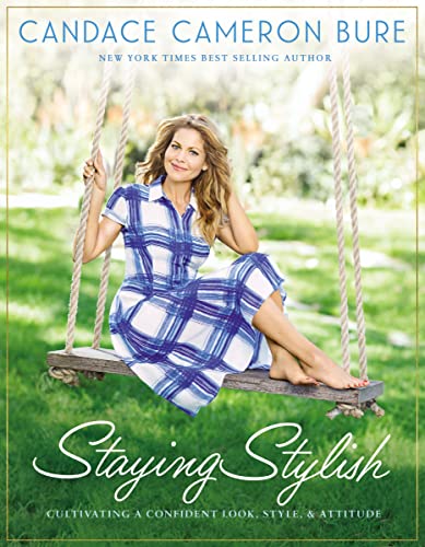 Stock image for Staying Stylish: Cultivating a Confident Look, Style, and Attitude for sale by Half Price Books Inc.