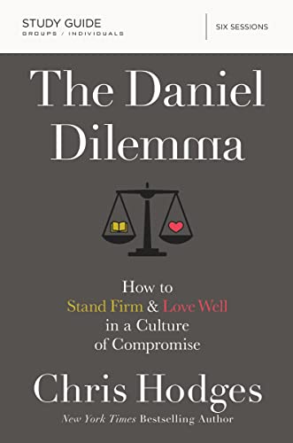 Imagen de archivo de The Daniel Dilemma Bible Study Guide: How to Stand Firm and Love Well in a Culture of Compromise a la venta por KuleliBooks