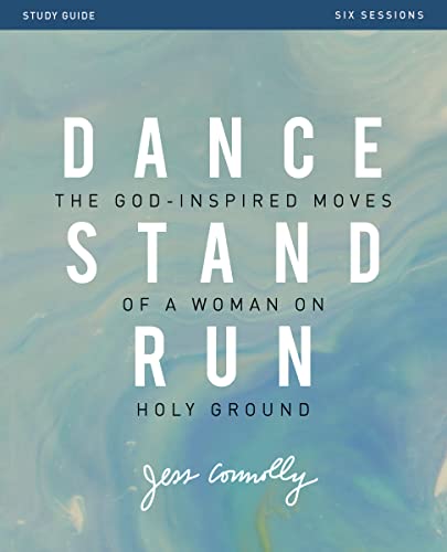 Stock image for Dance, Stand, Run Bible Study Guide: The God-Inspired Moves of a Woman on Holy Ground for sale by Your Online Bookstore