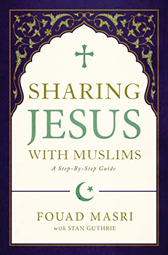 Stock image for Sharing Jesus with Muslims: A Step-by-Step Guide for sale by BooksRun