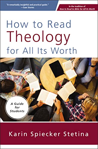 Beispielbild fr How to Read Theology for All Its Worth: A Guide for Students zum Verkauf von BooksRun