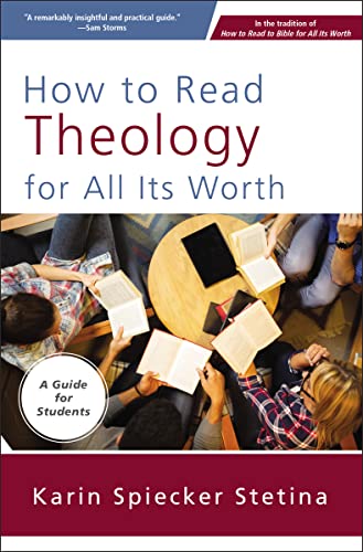 9780310093824: How to Read Theology for All Its Worth: A Guide for Students