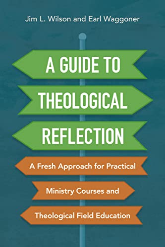 9780310093930: A Guide to Theological Reflection: A Fresh Approach for Practical Ministry Courses and Theological Field Education
