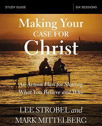Beispielbild fr Making Your Case for Christ Bible Study Guide: An Action Plan for Sharing What you Believe and Why zum Verkauf von KuleliBooks