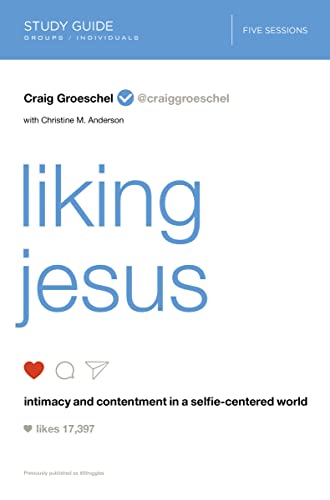 Stock image for Liking Jesus Bible Study Guide: Intimacy and Contentment in a Selfie-Centered World for sale by Hippo Books