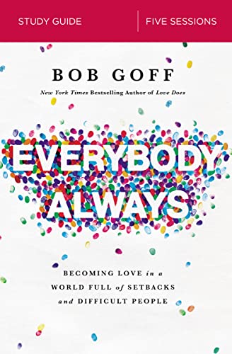 9780310095330: Everybody, Always Study Guide: Becoming Love in a World Full of Setbacks and Difficult People