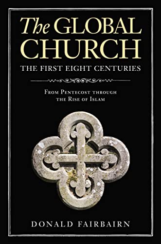 9780310097853: Global ChurchThe First Eight Centuries: From Pentecost through the Rise of Islam