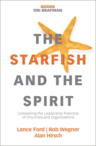 Stock image for The Starfish and the Spirit : Unleashing the Leadership Potential of Churches and Organizations for sale by Better World Books