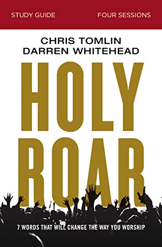 Beispielbild fr Holy Roar Study Guide : Seven Words That Will Change the Way You Worship zum Verkauf von Better World Books