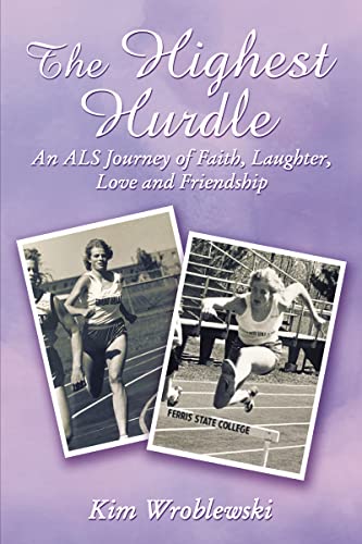 Imagen de archivo de The Highest Hurdle : An ALS Journey of Faith, Laughter, Love and Friendship a la venta por Better World Books