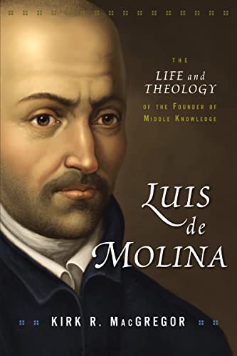 9780310102090: Luis de Molina: The Life and Theology of the Founder of Middle Knowledge