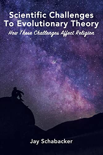 9780310103783: Scientific Challenges to Evolutionary Theory - Pre-Launch: How these Challenges Affect Religion
