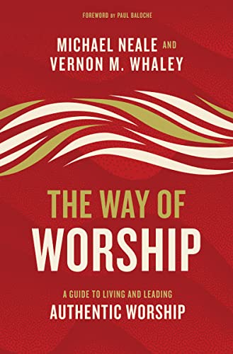 9780310104049: Way of Worship: A Guide to Living and Leading Authentic Worship