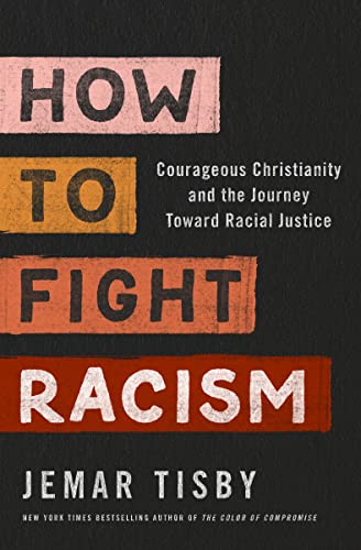 Stock image for How to Fight Racism: Courageous Christianity and the Journey Toward Racial Justice for sale by Ebooksweb