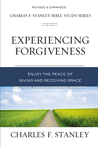 9780310106579: Experiencing Forgiveness (Charles F. Stanley Bible Study Series): Enjoy the Peace of Giving and Receiving Grace