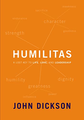 Stock image for Humilitas: A Lost Key to Life, Love, and Leadership for sale by Goodwill of Colorado