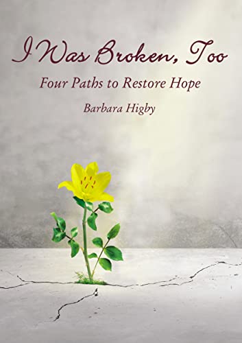 Beispielbild fr I Was Broken, Too : Four Paths to Restore Battered Hope zum Verkauf von Buchpark
