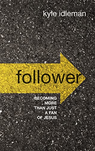 Stock image for Follower: Becoming More than Just a Fan of Jesus for sale by Dream Books Co.