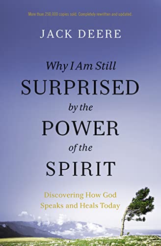 Beispielbild fr Why I Am Still Surprised by the Power of the Spirit: Discovering How God Speaks and Heals Today zum Verkauf von Blackwell's