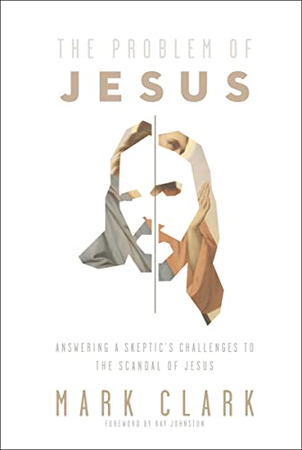 Stock image for The Problem of Jesus: Answering a Skeptic??s Challenges to the Scandal of Jesus for sale by ChristianBookbag / Beans Books, Inc.