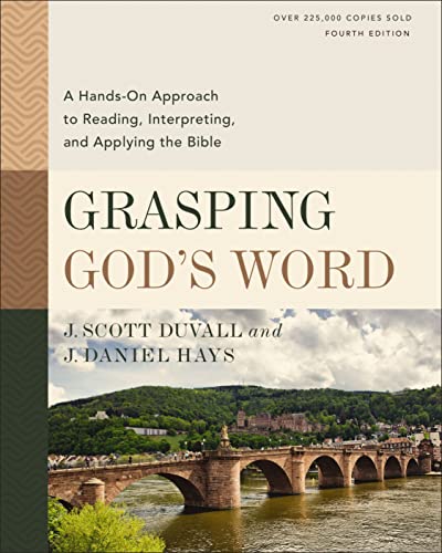 Beispielbild fr Grasping God's Word, Fourth Edition: A Hands-On Approach to Reading, Interpreting, and Applying the Bible zum Verkauf von BooksRun