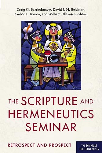 Stock image for The Scripture and Hermeneutics Seminar, 25th Anniversary: Retrospect and Prospect (The Scripture Collective Series) for sale by Half Price Books Inc.