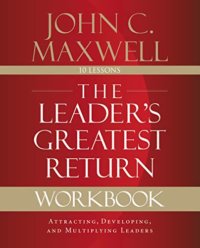 Stock image for The Leader's Greatest Return Workbook: Attracting, Developing, and Multiplying Leaders for sale by SecondSale