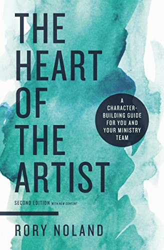 Imagen de archivo de The Heart of the Artist, Second Edition: A Character-Building Guide for You and Your Ministry Team a la venta por New Legacy Books
